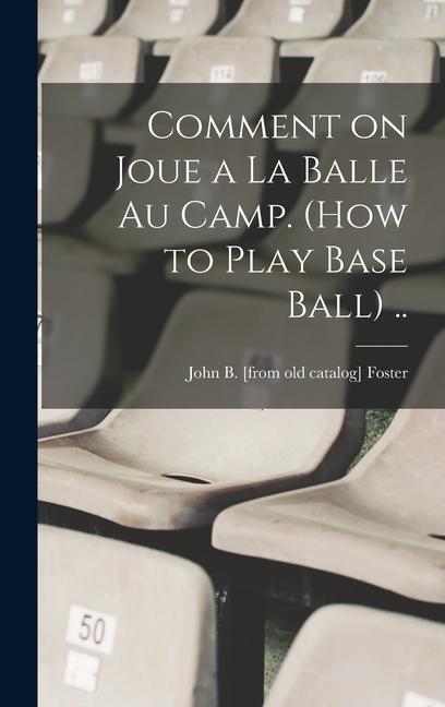 Knjiga Comment on joue a la balle au camp. (How to play base ball) .. 