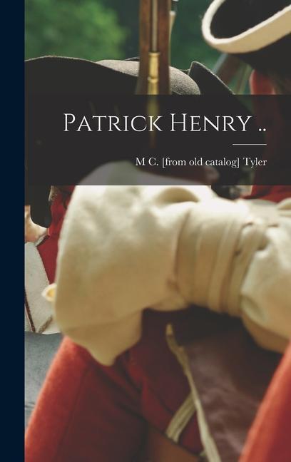Knjiga Patrick Henry .. M C. [from old catalog] Tyler