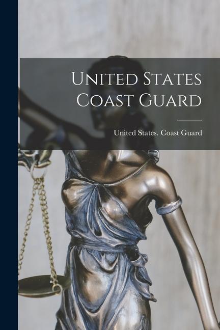 Knjiga United States Coast Guard United States. Coast Guard