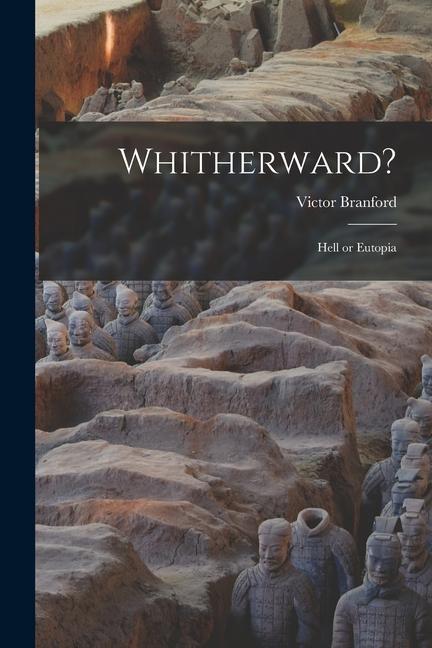 Knjiga Whitherward?: Hell or Eutopia Victor Branford