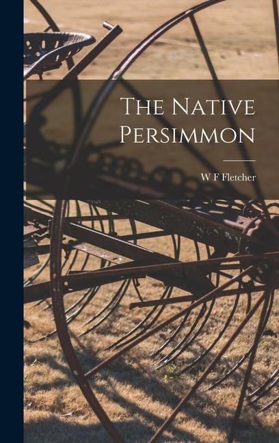 Book The Native Persimmon W F Fletcher