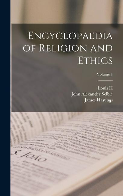 Carte Encyclopaedia of Religion and Ethics; Volume 1 John Alexander Selbie