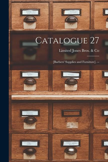 Kniha Catalogue 27: [barbers' Supplies and Furniture]. -- 