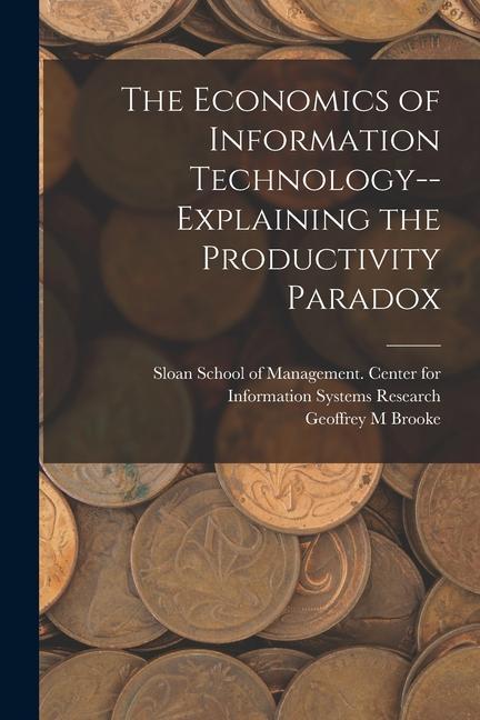 Könyv The Economics of Information Technology--explaining the Productivity Paradox Sloan School of Management Center Fo