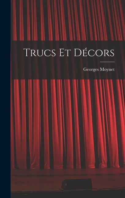 Knjiga Trucs et décors Georges Moynet