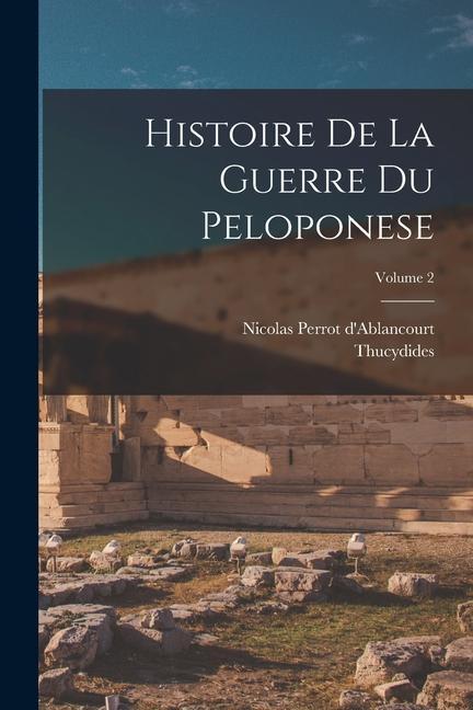 Knjiga Histoire De La Guerre Du Peloponese; Volume 2 Nicolas Perrot D'Ablancourt
