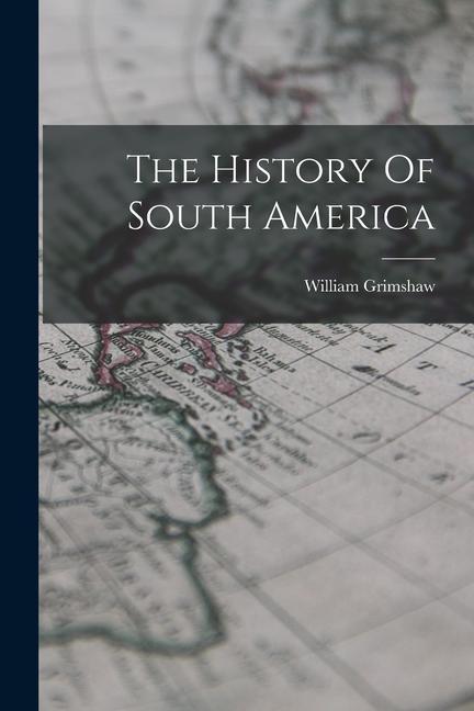 Książka The History Of South America 