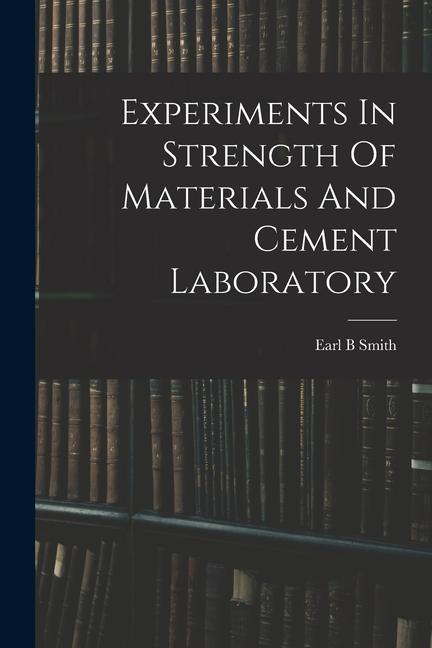 Kniha Experiments In Strength Of Materials And Cement Laboratory 