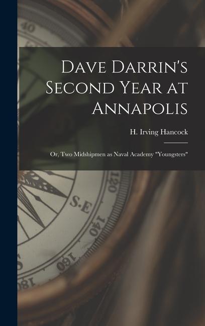 Knjiga Dave Darrin's Second Year at Annapolis: Or, Two Midshipmen as Naval Academy Youngsters H. Irving Hancock