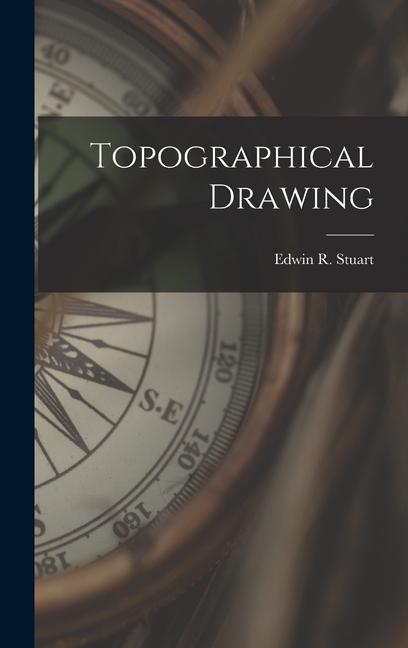Knjiga Topographical Drawing Edwin R. Stuart