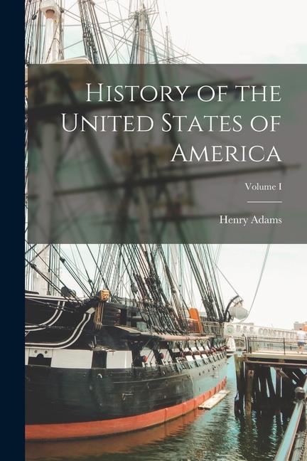 Libro History of the United States of America; Volume I 