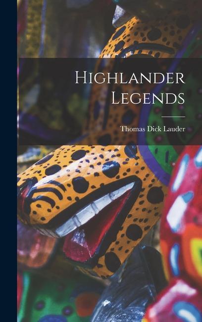 Knjiga Highlander Legends Thomas Dick Lauder