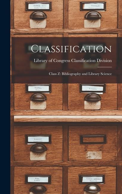Knjiga Classification: Class Z: Bibliography and Library Science ... of Congress Classification Division