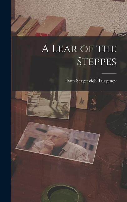 Knjiga A Lear of the Steppes Turgenev Ivan Sergeevich