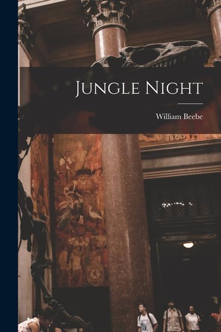 Knjiga Jungle Night William Beebe