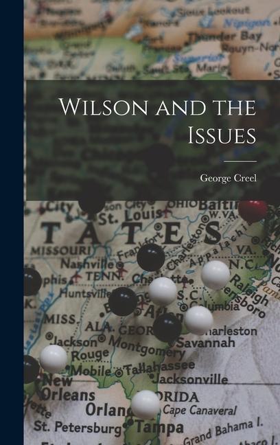 Knjiga Wilson and the Issues George Creel