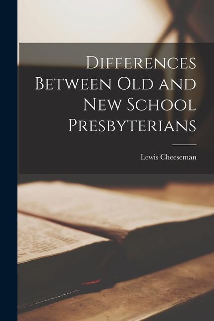 Boek Differences Between Old and New School Presbyterians Lewis Cheeseman