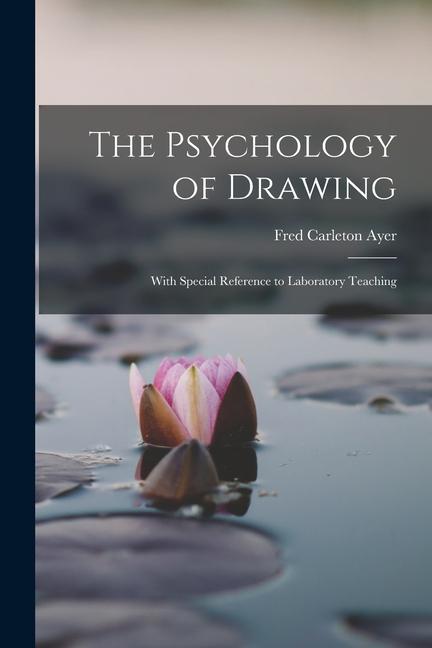 Kniha The Psychology of Drawing: With Special Reference to Laboratory Teaching 