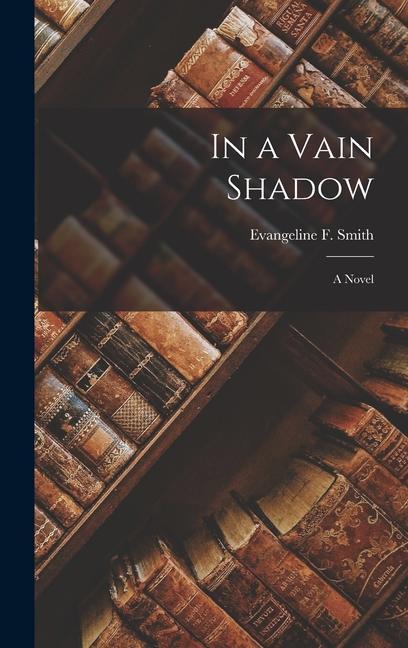 Knjiga In a Vain Shadow Evangeline F. Smith