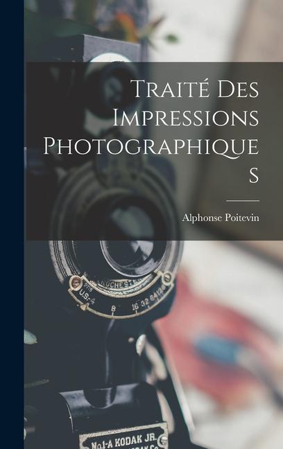 Knjiga Traité Des Impressions Photographiques Alphonse Poitevin