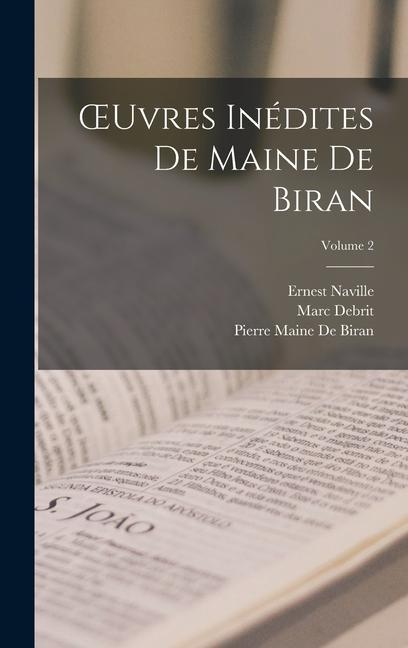 Kniha OEuvres Inédites De Maine De Biran; Volume 2 Pierre Maine De Biran