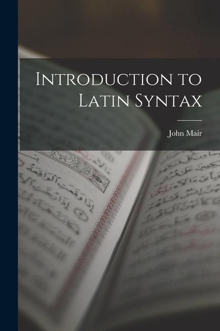 Knjiga Introduction to Latin Syntax John Mair
