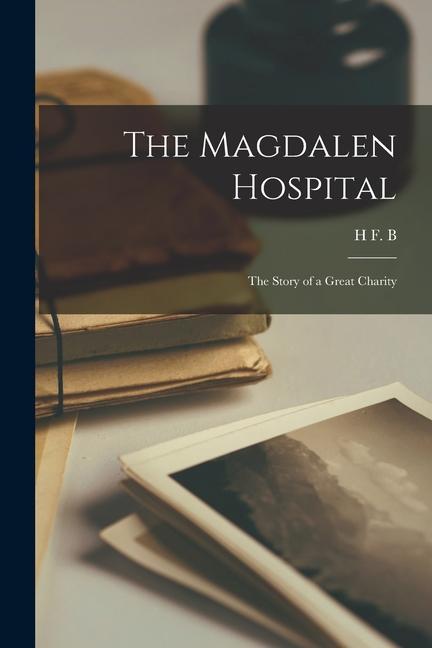 Carte The Magdalen Hospital: The Story of a Great Charity 