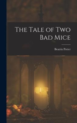 Knjiga The Tale of two bad Mice Potter Beatrix 1866-1943