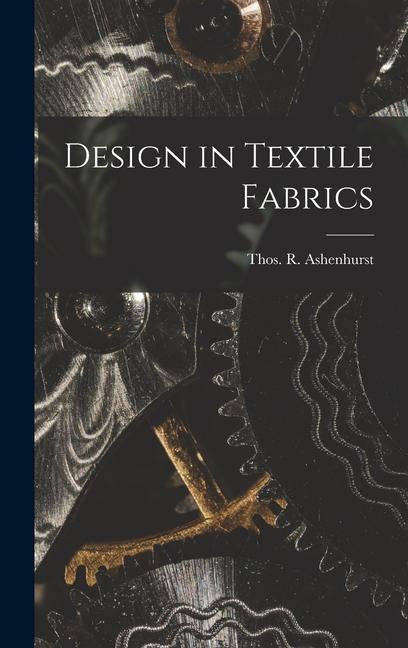 Knjiga Design in Textile Fabrics Thos. R. (Thomas R.) Ashenhurst