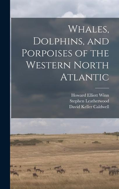 Könyv Whales, Dolphins, and Porpoises of the Western North Atlantic David Keller Caldwell