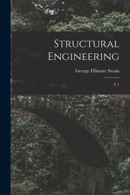 Knjiga Structural Engineering: V.1 George Fillmore Swain