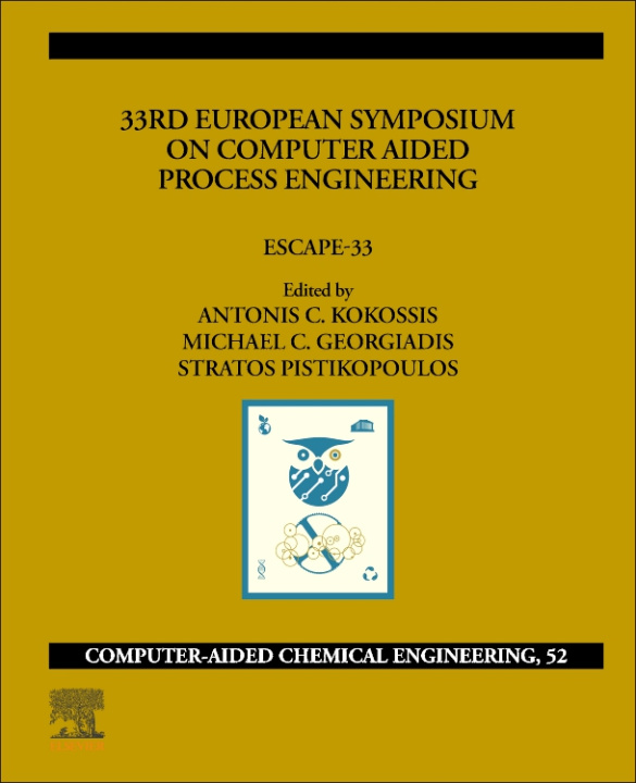 Knjiga 33rd European Symposium on Computer Aided Process Engineering Antonios Kokossis