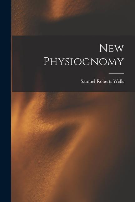 Boek New Physiognomy Samuel Roberts Wells