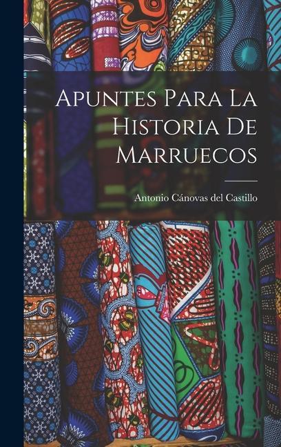 Buch Apuntes Para La Historia De Marruecos Antonio Cánovas del Castillo