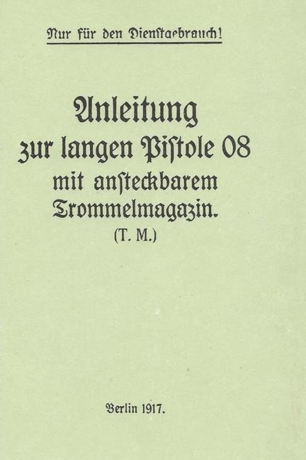 Könyv German WWI P-08 Artillery Luger Pistol and Snail Drum Manual 