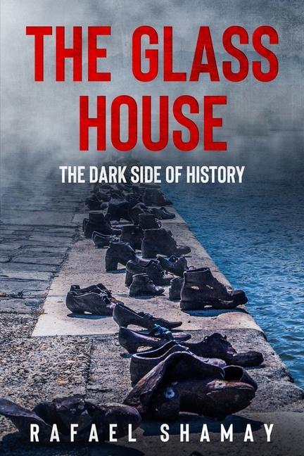 Książka The Glass House: A WW2 Historical Novel Based on a True Story 