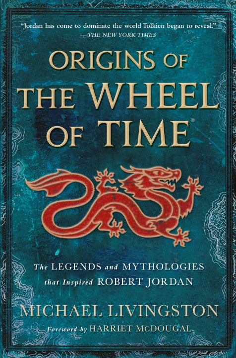 Książka Origins of the Wheel of Time: The Legends and Mythologies That Inspired Robert Jordan Harriet Mcdougal