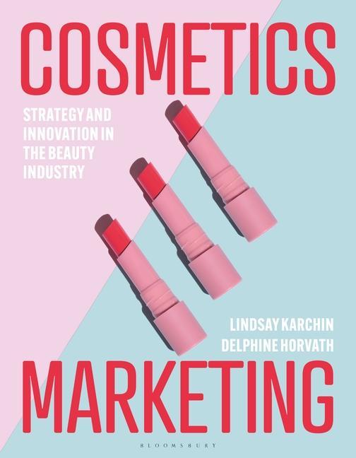 Книга Cosmetics Marketing: Strategy and Innovation in the Beauty Industry Delphine Horvath
