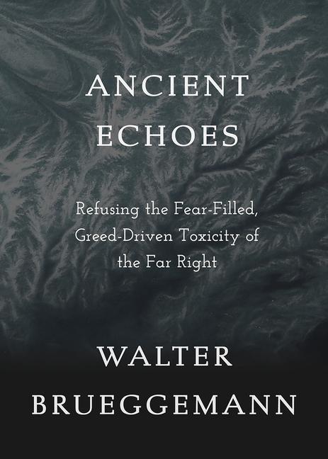 Carte Ancient Echoes: Refusing the Fear-Filled, Greed-Driven Toxicity of the Far Right 