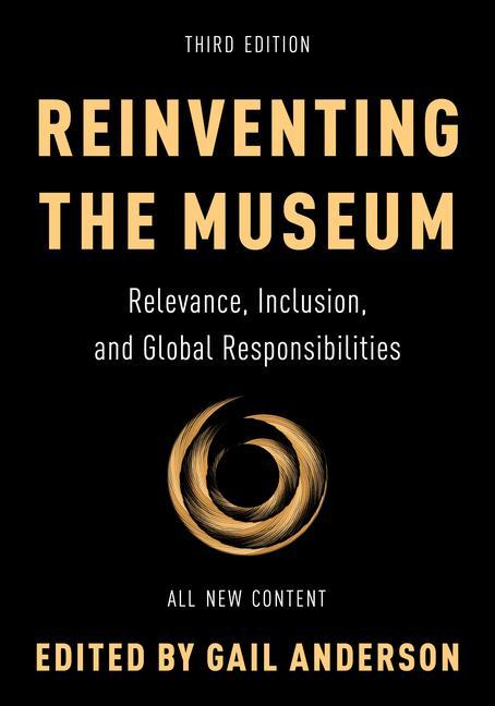 Kniha Reinventing the Museum: Relevance, Inclusion, and Global Responsibilities 