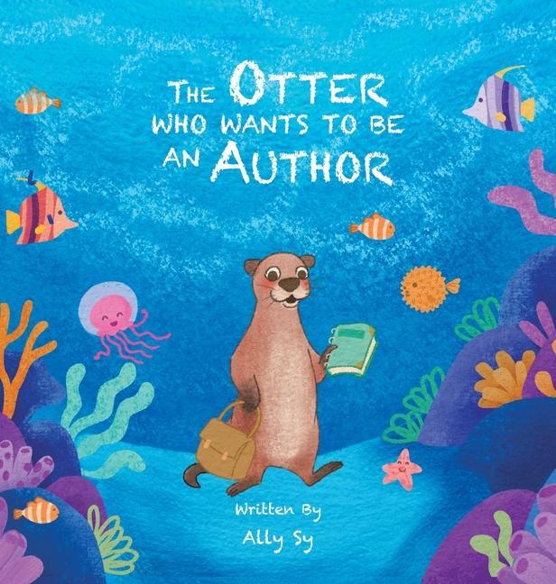 Książka The Otter Who Wants to Be an Author 