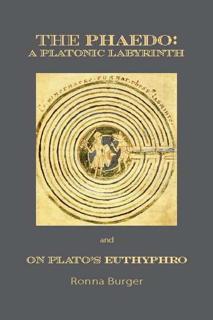 Kniha The Phaedo: A Platonic Labyrinth and on Plato's Euthyphro: New Edition Burger