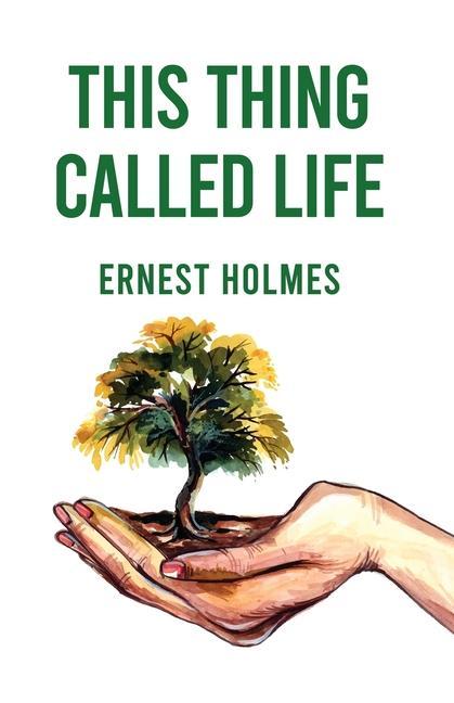 Knjiga This Thing Called Life Ernest Holmes