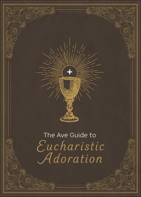 Knjiga The Ave Guide to Eucharistic Adoration Santa Clara Design