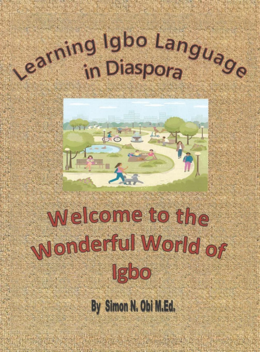 Book Learning Igbo Language in Diaspora: Welcome to the Wonderful World of Igbo 
