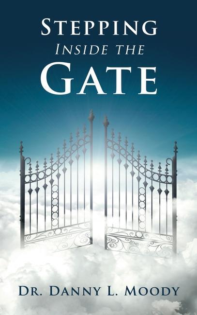 Knjiga Stepping Inside the Gate Dr. Danny L. Moody