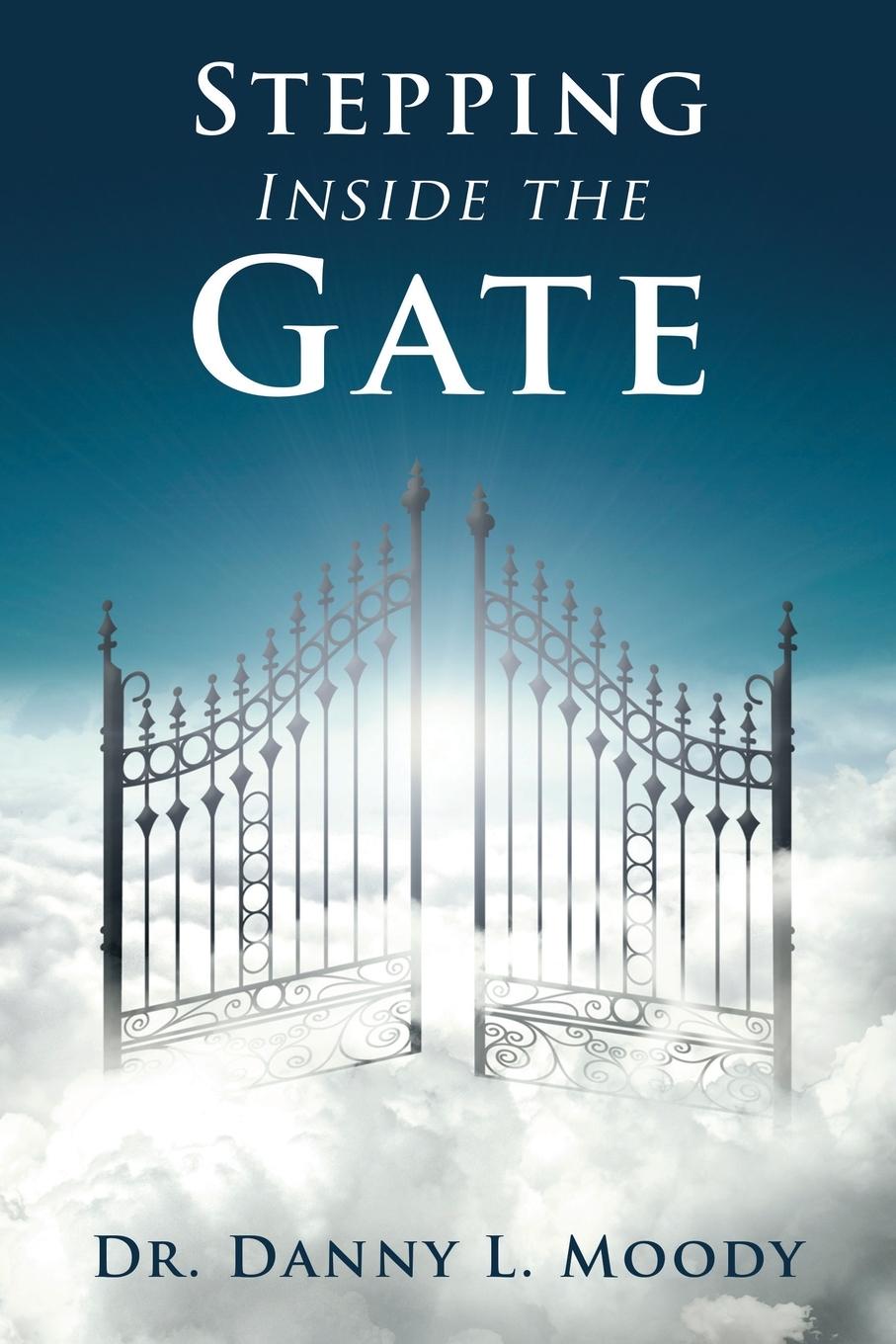 Knjiga Stepping Inside the Gate Dr. Danny L. Moody