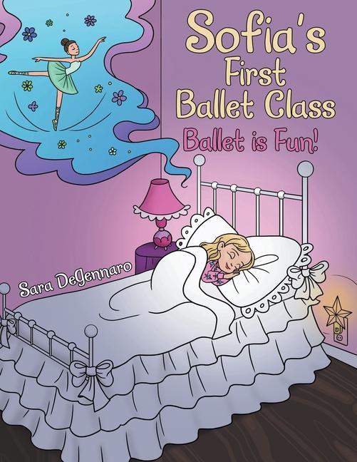Boek Sofia's First Ballet Class: Ballet Is Fun! Sara DeGennaro
