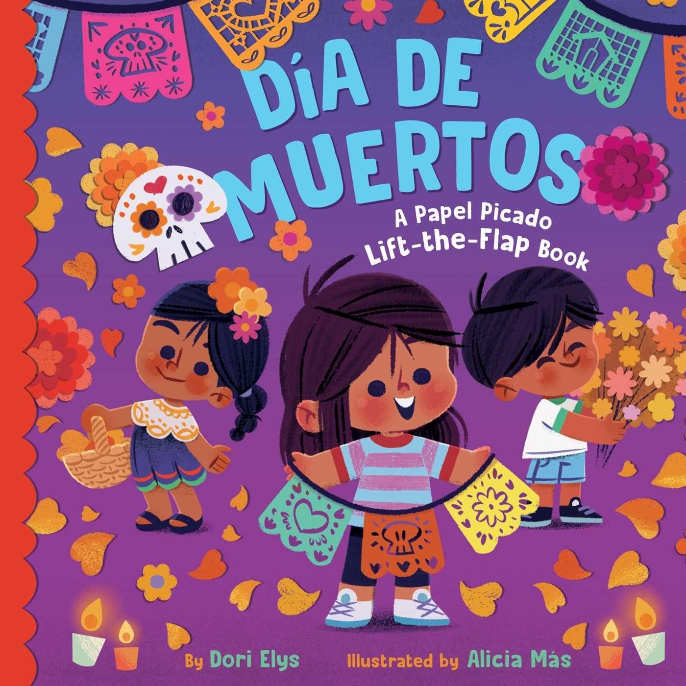 Książka Día de Muertos: A Papel Picado Lift-The-Flap Book Alicia Más