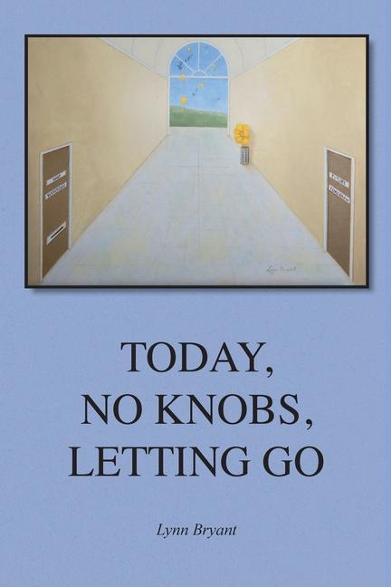 Knjiga Today, No Knobs, Letting Go Lynn Bryant